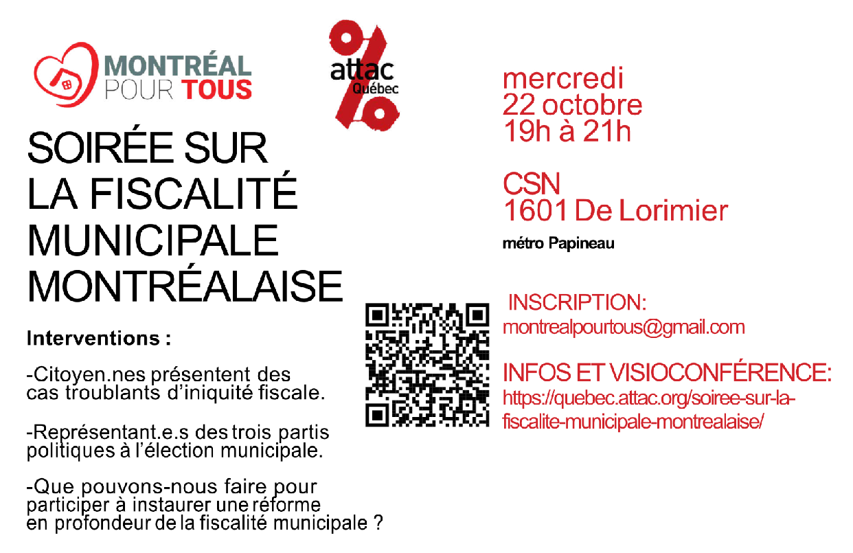 La soirée sur la fiscalité municipale montréalaise se tiendra le mercredi 22 octobre, de 19h à 21h, au 1601 avenue De Lorimier, près du métro Papineau.